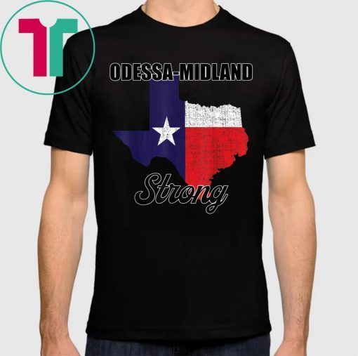 Odessa Midland Strong Shirt Texas Strong Texas Map T-Shirt