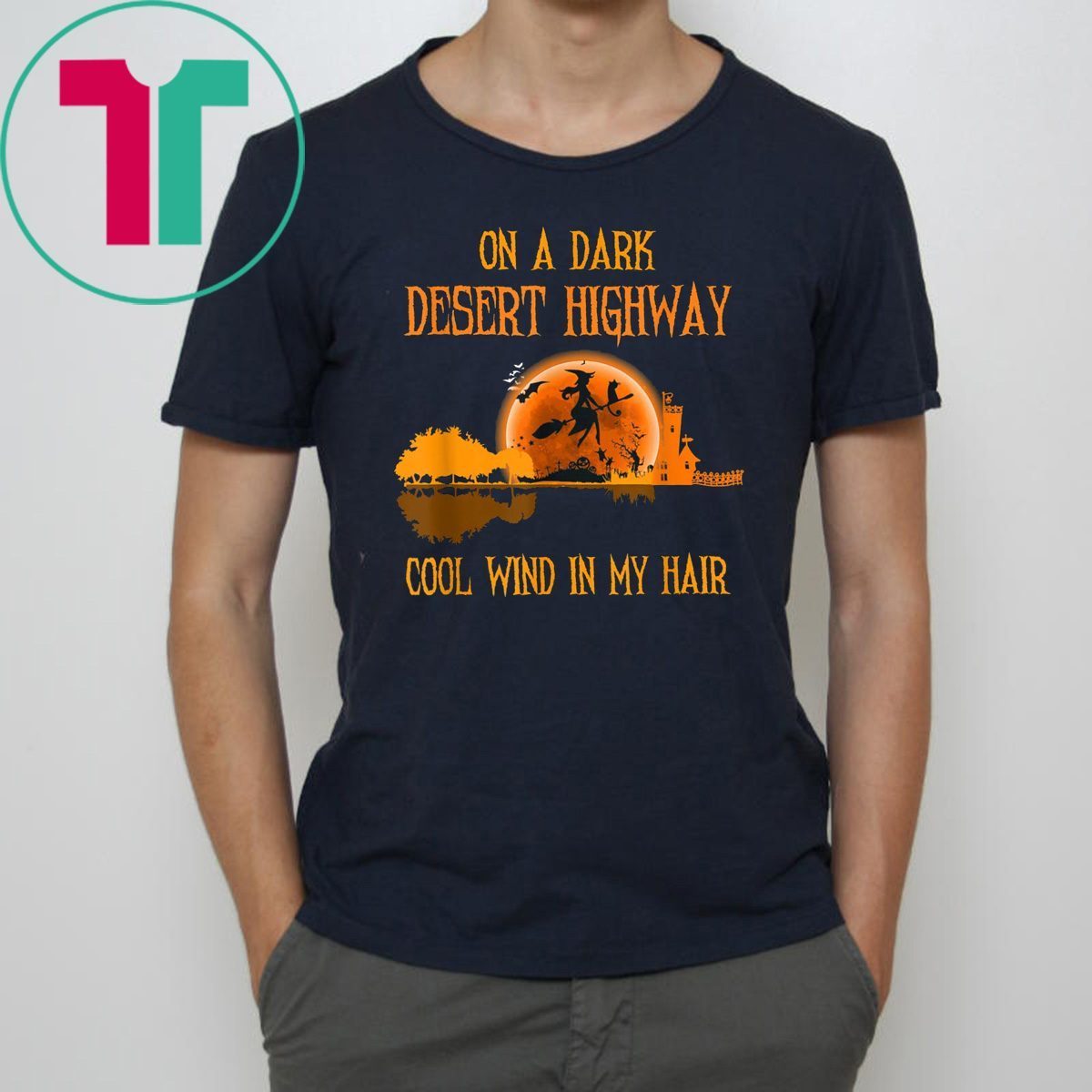 On A Dark Desert Highway Witch Feel Cool Wind In My Hair TShirt