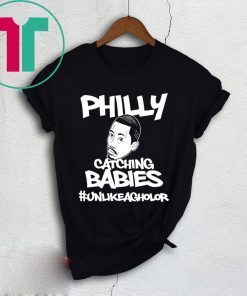 PHILLY CATCHING BABIES UNLIKE AGUILAR TEE SHIRT