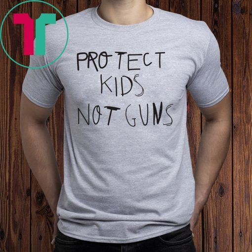 PROTECT KIDS NOT GUNS 2019 T-SHIRT