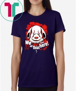 Pennywise dog we all noat down here shirt