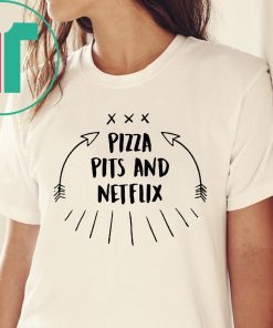 Pizza Pits and Netflix Tee Shirt
