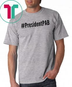 PresidentPAB #PresidentPBA President Pussy Ass Bitch T-Shirt