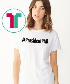 PresidentPAB #PresidentPBA President Pussy Ass Bitch T-Shirt
