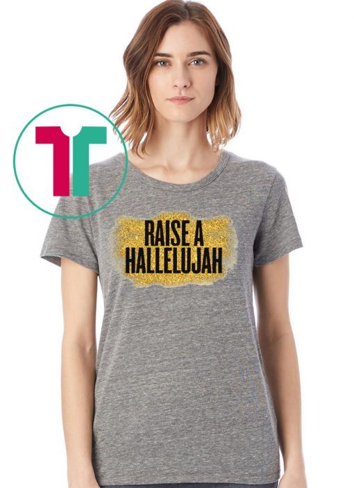 Raise a Hallelujah Vintage shirt