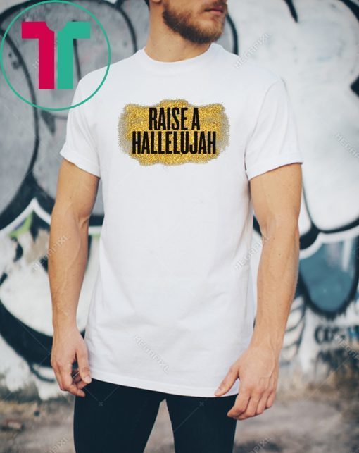 Raise a Hallelujah Vintage shirt