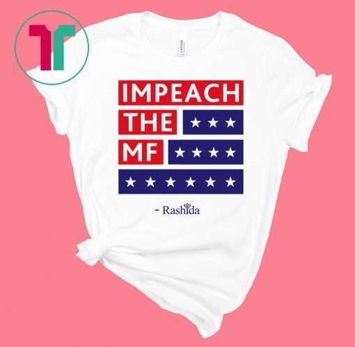Rashida Impeach The MF Tee Shirt