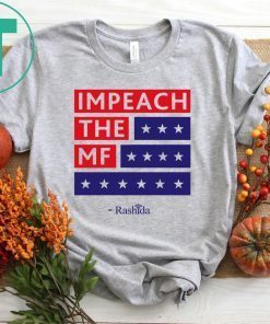 Rashida Impeach The MF Tee Shirt
