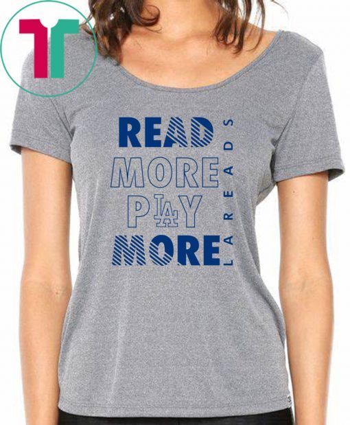 Read More Play More Dodgers Unisex Tee Shirt