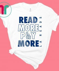 Read More Play More Dodgers Tee Shirt
