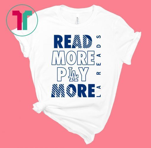 Read More Play More Dodgers Tee Shirt