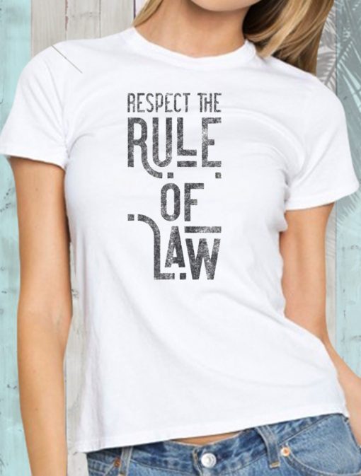 Respect the Rule of Law Anti-Trump, Anti-Barr Political T-Shirt