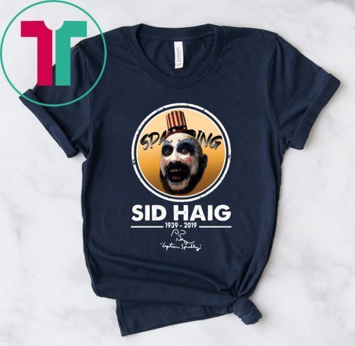 Rip Sid Haig Captain Spaulding 1939 2019 Tee Shirt