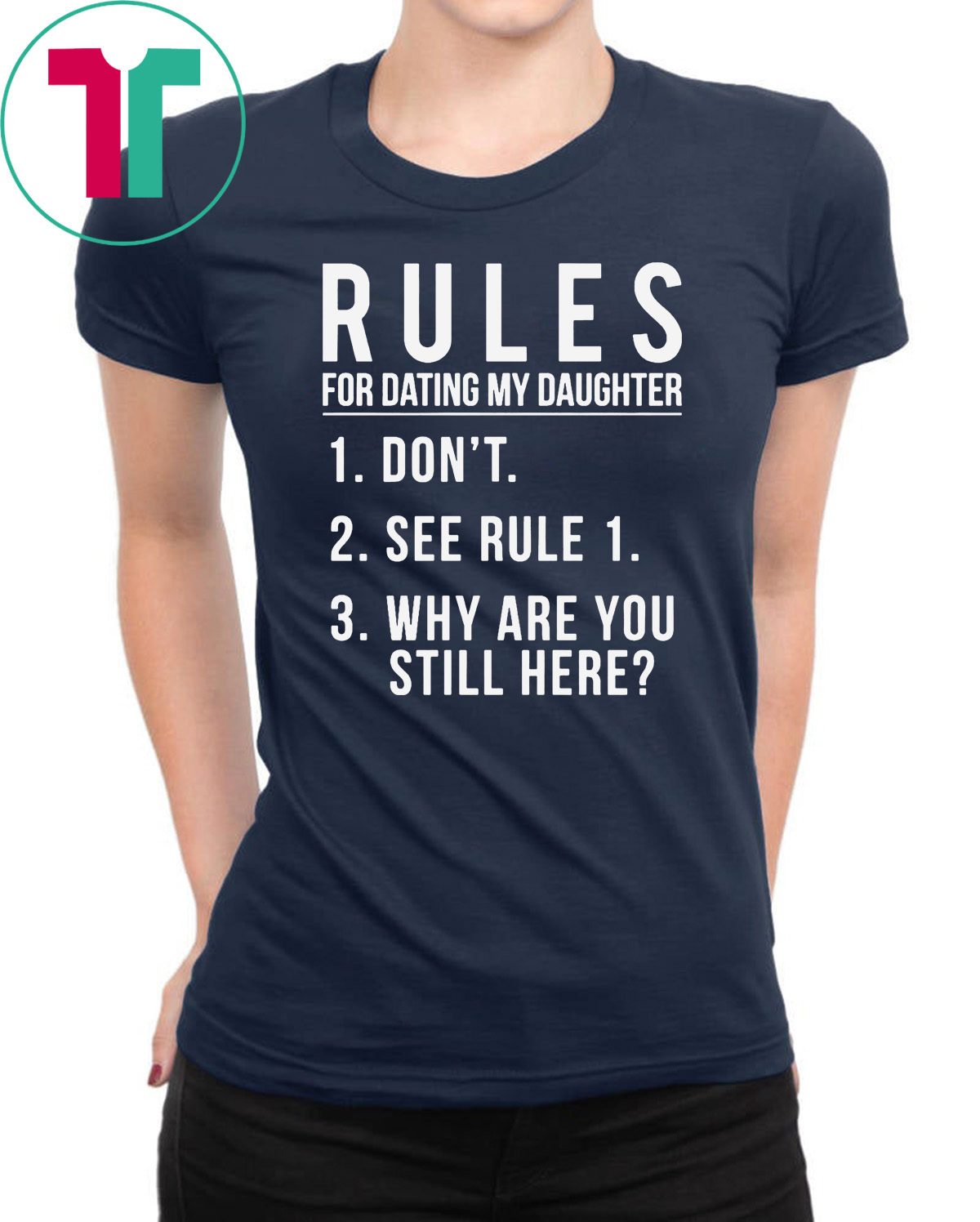 Rules For Dating My Daughter 1 Don’t 2 See Rule 1 3 Why are you still ...