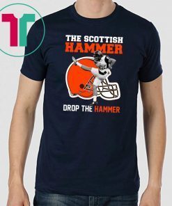Scottish Hammer Drop The Hammer Cleveland Browns T-shirt