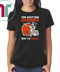 Scottish Hammer Drop The Hammer Cleveland Browns T-shirt