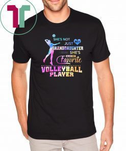 She's Not Just My Granddaughter Favorite Volleyball Player T-Shirt