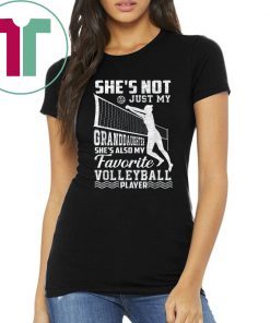 She's Not Just My Granddaughter She's Also Volleyball Player T-Shirt