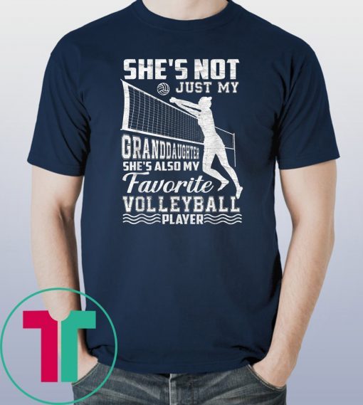 She's Not Just My Granddaughter She's Also Volleyball Player T-Shirt