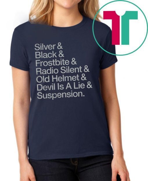Silver & Black & Frostbite & Radio Silent & Old Helmet & Devil Is A Lie & Suspension Tee Shirt