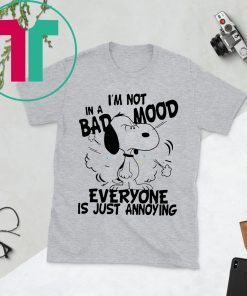 Snoopy I’m Not in a Bad Mood Everyone is Just Annoying Funny T-Shirt