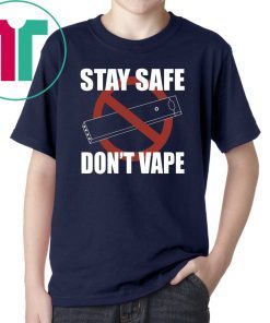 Stay Safe Don’t Vape Shirt