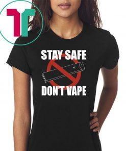 Stay Safe Don’t Vape Shirt