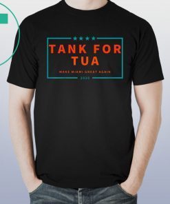 Tank for Tua Make Miami Great Again 2020 Tee Shirt