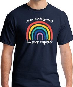 Team kindergarten we stick together rainbow teacher student shirt