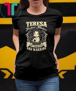 Teresa perfect combination of a princess and warrior shirt