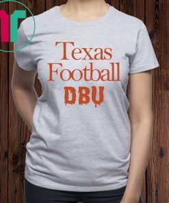 There’s Only One DBU Texas Football T-Shirt