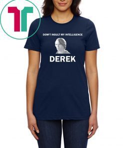 The Bachelor Don’t Insult My Intelligence Derek Tee Shirt