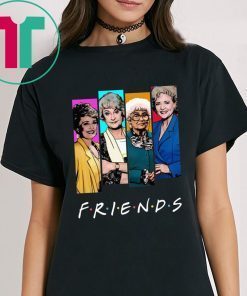 The Golden Girls FRIENDS Tee Shirt