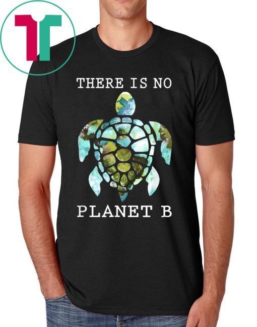Earth Day There Is No Planet B Rescue TurtleLovers Shirt