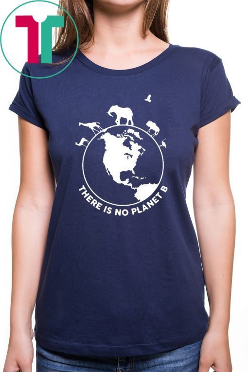 There Is No Planet B Wild Animals Unisex Tee Shirt