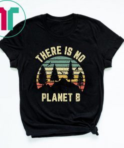 There is No Planet B Shirt Earth Day Science Retro Tee Shirt