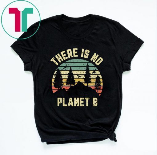There is No Planet B Shirt Earth Day Science Retro Tee Shirt