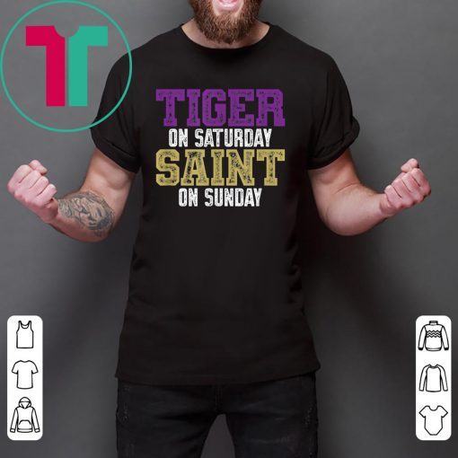 Tiger on Saturday Saint on Sunday Louisiana Football Apparel Tee Shirt