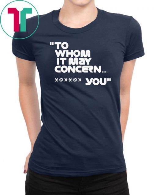 To Home It May Concern Shirt