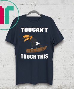 Toucan’t touch this shirt for mens womens kids