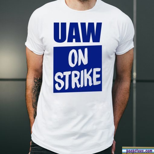 Uaw On Strike Shirt