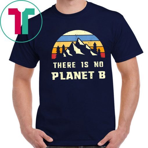 Vintage Earth Day-April 22 There is no Planet B Offcial T-Shirt