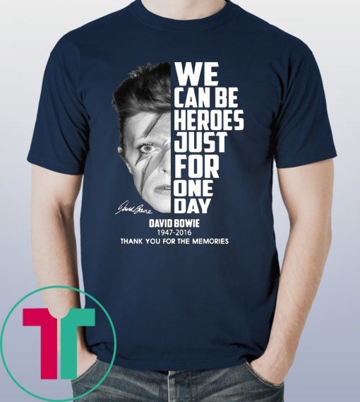 We can be heroes just for one day david bowie 1947-2016 signature thank you for the memories shirt