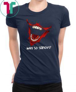 Why So Serious Joker Joker Fans Tee Shirt