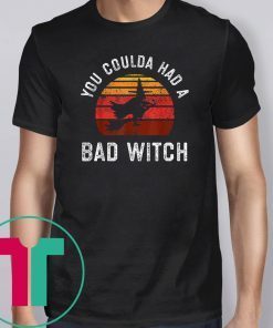 You Coulda Had a Bad Witch, Retro Style Vintage Halloween T-Shirt
