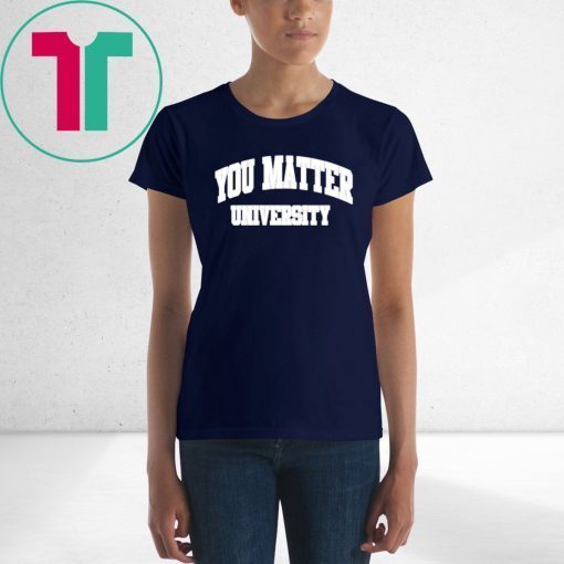 Your Matter University T-Shirt
