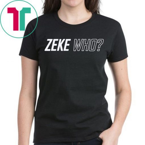 ZEKE WHO - THAT'S WHO SHIRT Zeke Who Ezekiel Elliott - Dallas Cowboys Shirts