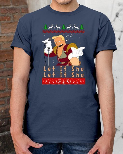 Zapp Brannigan let it Snu Christmas Sweatshirt Tee Shirt