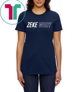 Zeke Who Dallas Cowboys T-Shirt Font and Back