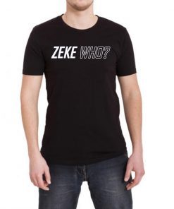 Zeke Who 2019 T Shirts